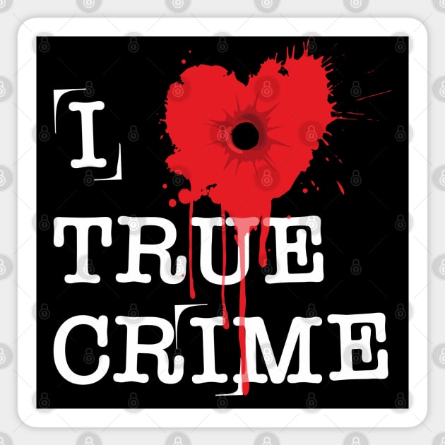 I Love True Crime Sticker by RavenWake